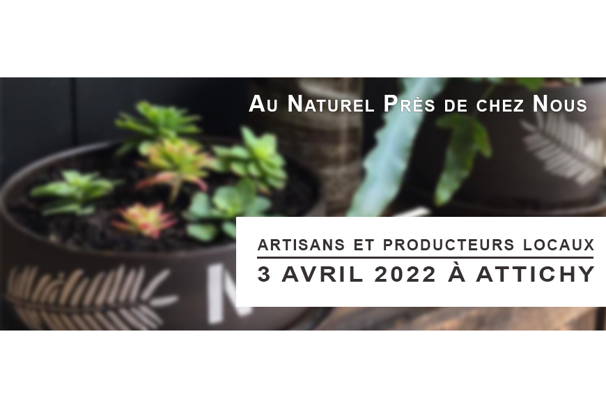 Dimanche 3 Avril, Salon "Au Naturel Près de chez Nous" à Attichy